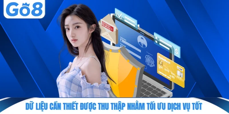 du lieu can thiet duoc thu thap nham toi uu dich vu tot Dữ liệu cần thiết được thu thập nhằm tối ưu dịch vụ tốt
