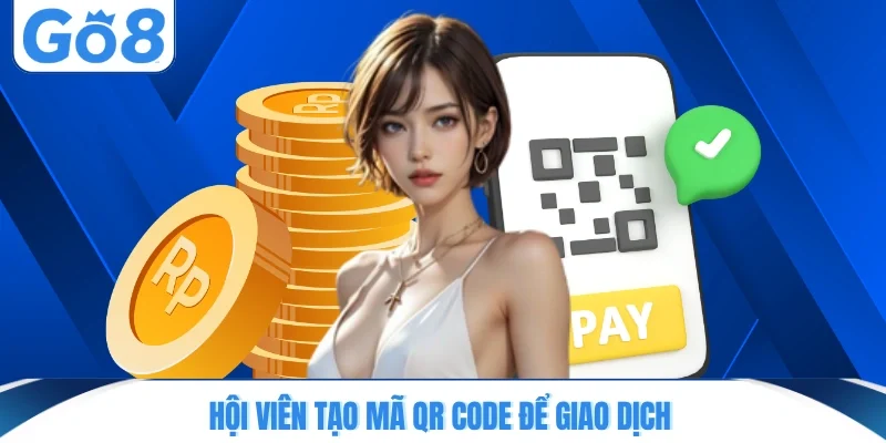 hoi vien tao ma qr code de giao dich Hội viên tạo mã QR code để giao dịch