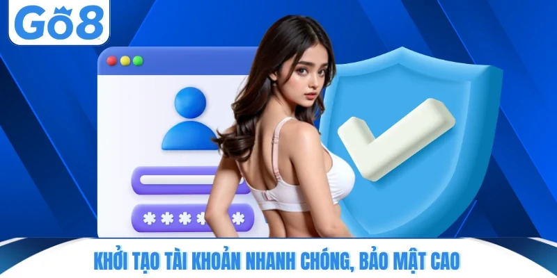 khoi tao tai khoan nhanh chong bao mat cao Khởi tạo tài khoản nhanh chóng, bảo mật cao