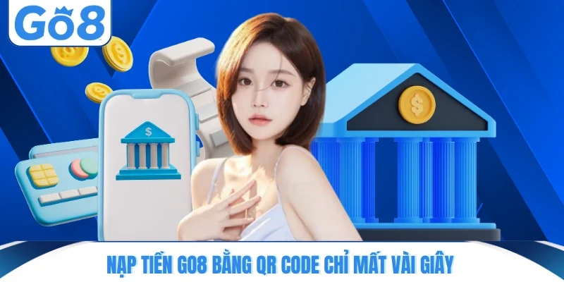 nap tien go8 bang qr code chi mat vai giay Nạp tiền GO8 bằng QR Code chỉ mất vài giây