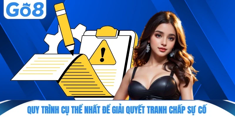 quy trinh cu the nhat de giai quyet tranh chap su co Quy trình cụ thể nhất để giải quyết tranh chấp sự cố