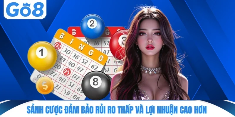 sanh cuoc dam bao rui ro thap va loi nhuan cao hon Sảnh cược đảm bảo rủi ro thấp và lợi nhuận cao hơn