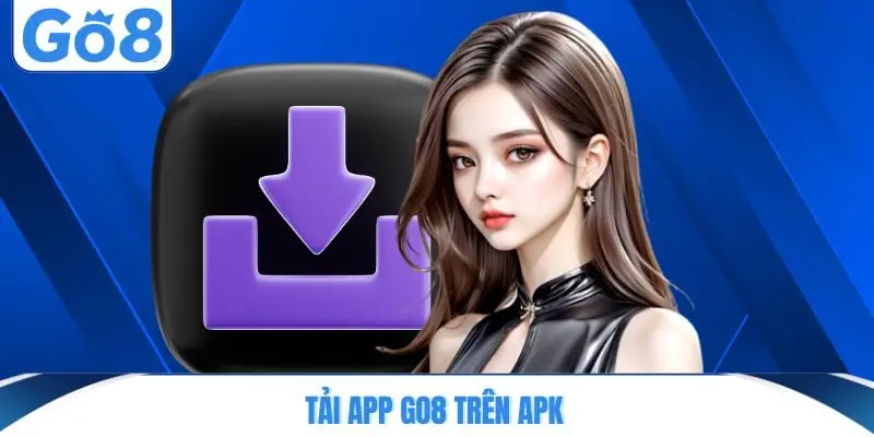 tai app go8 tren apk Tải app GO8 trên APK