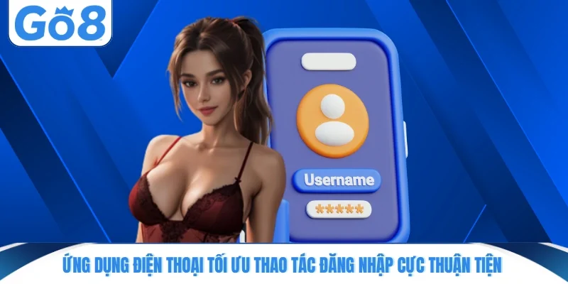 ung dung dien thoai toi uu thao tac dang nhap cuc thuan tien Ứng dụng điện thoại tối ưu thao tác đăng nhập cực thuận tiện